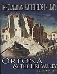 The Canadian Battlefields in Italy: Ortona & the Liri Valley (Paperback)