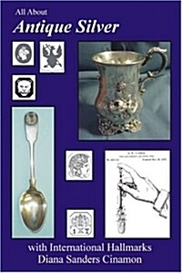 All about Antique Silver with International Hallmarks (Paperback)