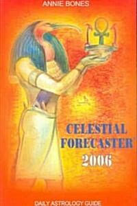 Celestial Forecaster 2006 (Paperback, Annual)