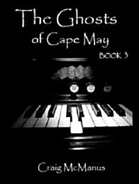 The Ghosts of Cape May Book 3 (Paperback, 1st)