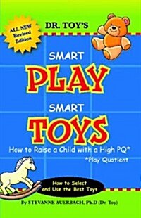 Smart Play Smart Toys: How to Raise a Child with a High Pq (Paperback)