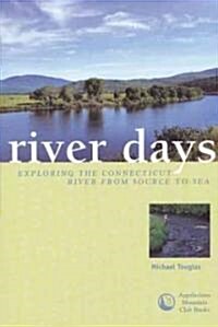 River Days: Exploring the Connecticut River from Source to Sea (Paperback)