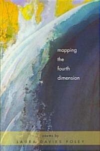 Mapping the Fourth Dimension (Paperback)