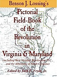 Lossings Pictorial Field-Book of the Revolution in Virginia & Maryland (Paperback)