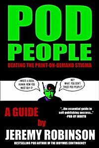 Pod People - Beating the Print-on-demand Stigma (Paperback)