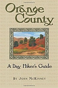 Orange County, a Day Hikers Guide (Paperback)