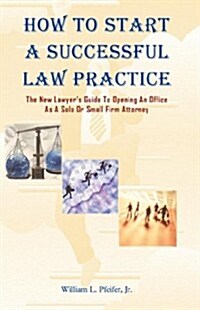 How to Start a Successful Law Practice (Paperback)