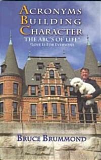 Acronyms Building Character: The Abcs of Life (Paperback)
