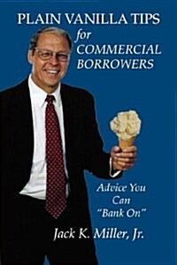 Plain Vanilla Tips for Commercial Borrowers (Paperback)