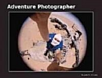 Adventure Photographer (Paperback)