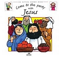 Come to the party with Jesus (Paperback)