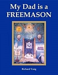 My Dad Is a Freemason (Paperback)