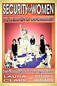 Security for Women, the Evolution of Empowerment (Paperback)