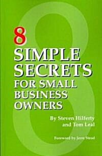 8 Simple Secrets for Small Business Owners (Paperback)