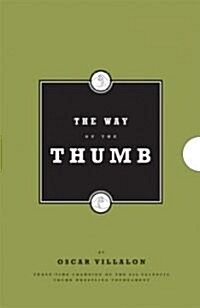The Way of the Thumb: A Practical Guide to the Semisweet Science of Thumb Wrestling (Paperback)