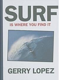 Surf Is Where You Find It (Hardcover, Illustrated)