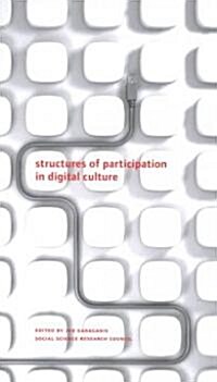 Structures of Participation in Digital Culture (Paperback)