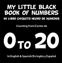 My Little Black Book of Numbers/Mi Libro Chiquito Negro de Numeros: Coutning From/Contar de 0 to 20 [With CD and Headphones] (Paperback)