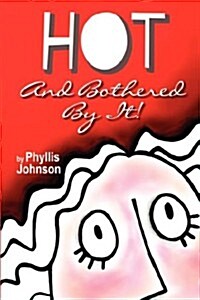 Hot and Bothered by It! (Paperback)