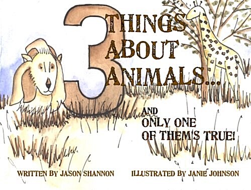 Three Things About Animals and Only One of Thems True! (Paperback, 1st)