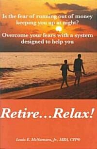 Retire...Relax! (Hardcover)