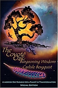 The Coyote Oak: Burgeoning Wisdom (Paperback)