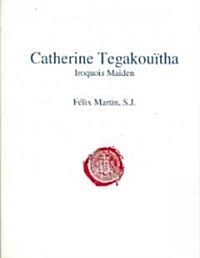 Catherine Tegakouitha (Paperback)