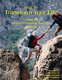 How to Transform Your Life (Paperback, Spiral)