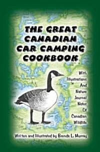 The Great Canadian Car Camping Cookbook (Paperback, Spiral)