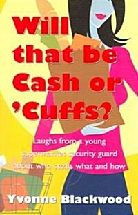 Will That Be Cash or Cuffs? (Paperback)