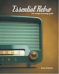 Essential Retro: The Vintage Technology Guide (Paperback)