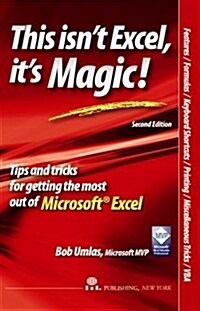 This Isnt Excel, Its Magic! (Paperback, 2nd)