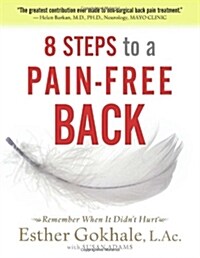 [중고] 8 Steps to a Pain-Free Back: Natural Posture Solutions for Pain in the Back, Neck, Shoulder, Hip, Knee, and Foot (Paperback)