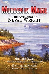 Murder in Maine: The Avenging of Nevah Wright (Paperback)