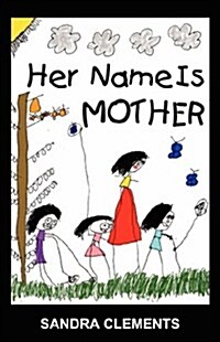 Her Name Is Mother (Paperback)