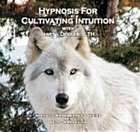 Hypnosis for Cultivating Intuition (Audio CD, 2nd, Unabridged)