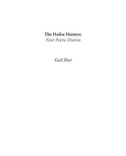 The Haiku Masters: Four Poetic Diaries (Paperback, Second Printing)