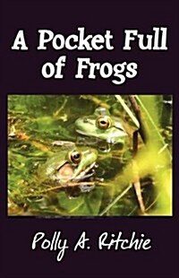 A Pocket Full of Frogs (Paperback)