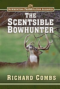 Scentsible Bowhunter (Paperback)