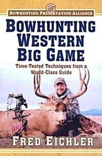 Bowhunting Western Big Game (Paperback)