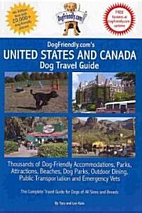 Dogfriendly.Coms United States and Canada Dog Travel Guide: Dog-Friendly Accommodations, Beaches, Public Transportation, National Parks, Attractions (Paperback, 4)