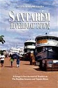 Santarem, Riverboat Town (Paperback)