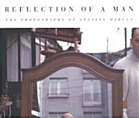 Reflection of a Man: The Photographs of Stanley Marcus (Hardcover)