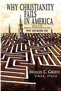 Why Christianity Fails in America (Paperback)