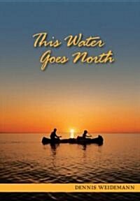 This Water Goes North (Hardcover)
