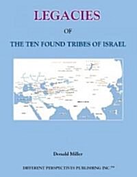 Legacies of the Ten Found Tribes of Israel (Paperback)