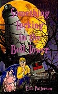 Something Lurking in the Bell Tower (Paperback)