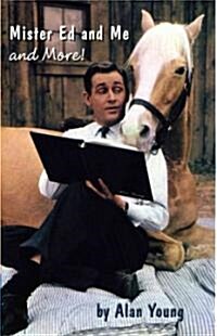 Mister Ed and Me, and More (Paperback)
