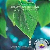 Relaxation Training on a Rainy Day (Audio CD)