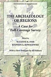The Archaeology of Regions: A Case for Full Coverage Survey (Paperback)